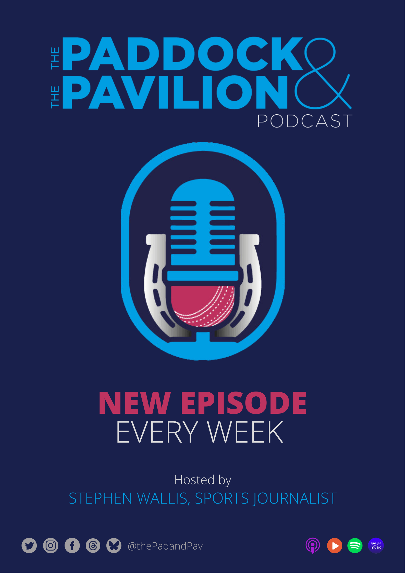 A poster describing The Paddock and the Pavilion Podcast new episode every week